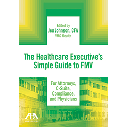 The Healthcare Executive’s Simple Guide to Fair Market Value