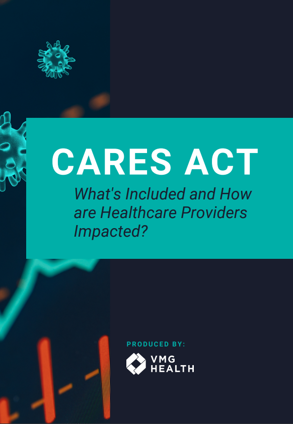 CARES Act: What’s Included and How are Healthcare Providers Impacted?